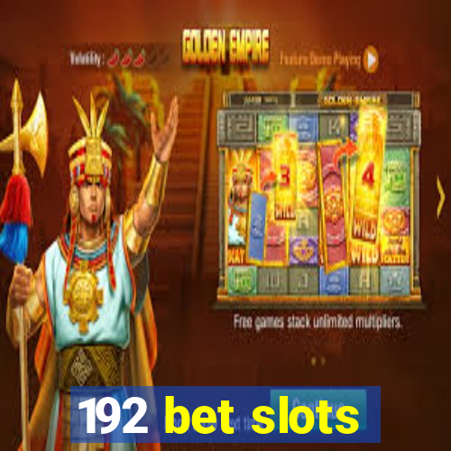 192 bet slots